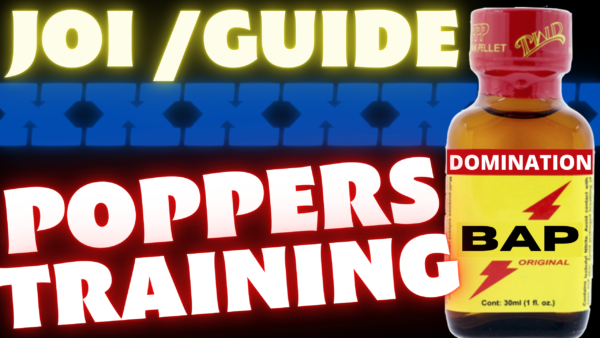 JOI + POPPERS TRAINING (audio de 13 min 54)