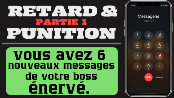 Retard et Punition… La colère du boss ![partie 1] (audio de 5mn07)