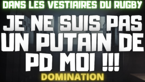 Tu n'aurais jamais dû proposer ça a un rugbyman hétéro ! (audio de 12 min 41)