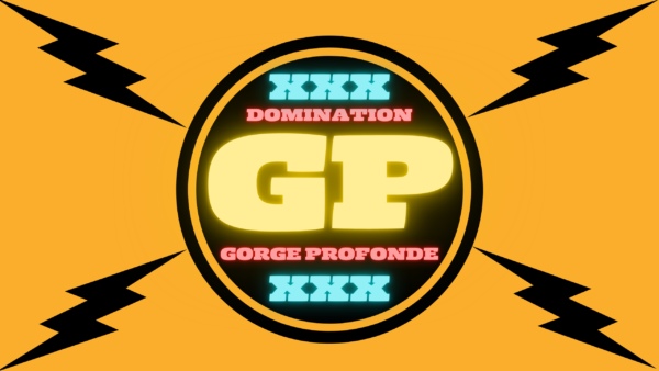 Au plus profond de ta gorge ! ( DOMINATION+GP )(audio de 9 min 31)