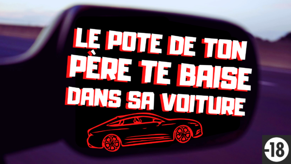 Daddy te baise sauvagement à l'arrière de sa voiture familiale. (Audio complet de 13 min 59)