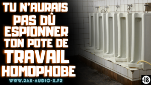 Tu vas te faire souiller par un homophobe énervé (audio de 12 min 22)