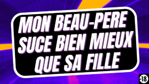 Désolé BB, mais ton père a une gorge plus profonde que la tienne... (audio de 14 min 06)