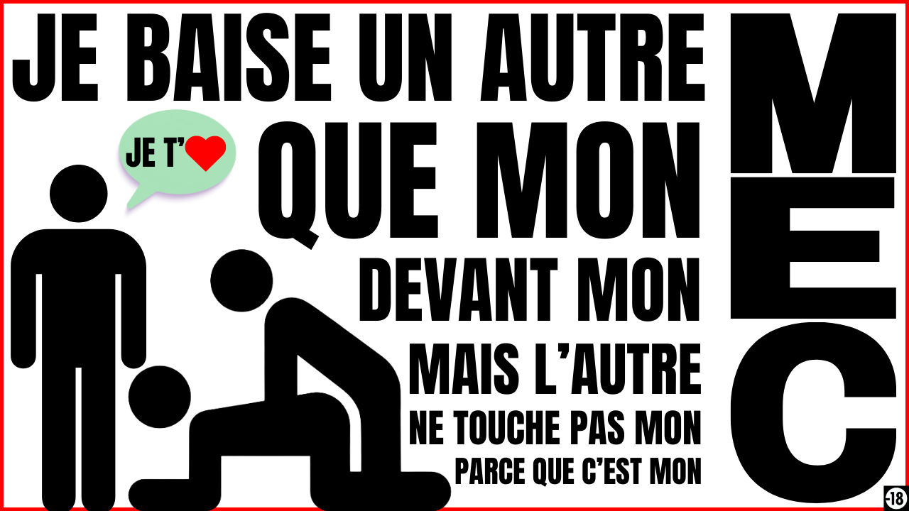 Tu vas regarder ton mec se faire un autre mec