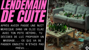 Tu vas prendre des libertés avec le corps viril de ton pote hétéro… Et ça va lui… (17min36)