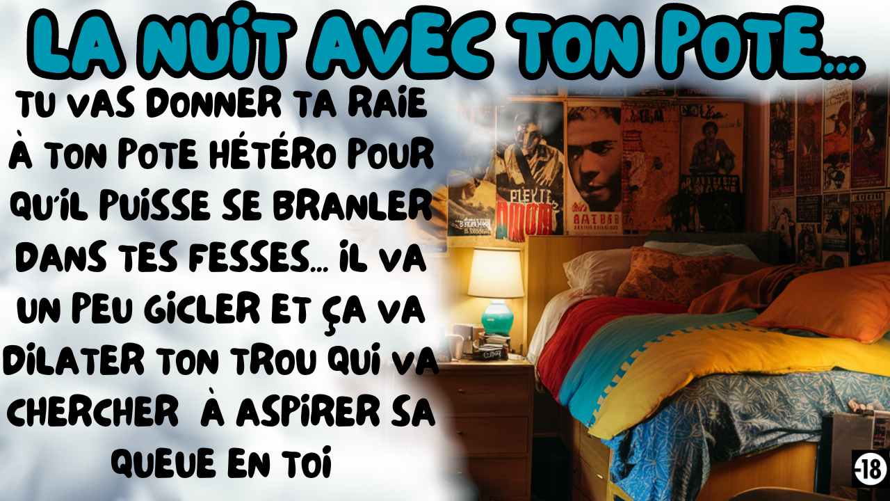 Tu vas branler ton pote avec tes fesses durant la nuit