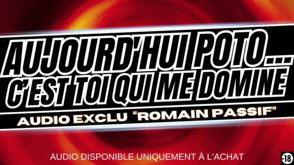 Romain se fait dominer par son pote pas si soumis que ça... (audio exclu)