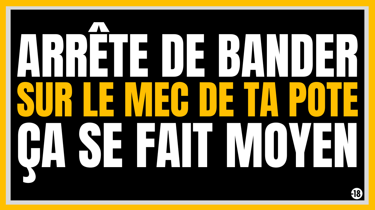 Tu vas te faire griller en matant le gros paquet du mec de ta pote