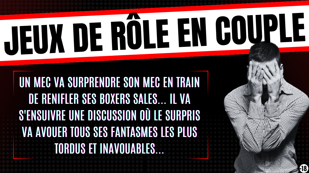 Tu vas faire un jeu de rôle très hot avec ton mec