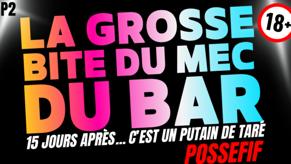 Tu vas regretter d'avoir suivi le mec du bar car c'est un taré possessif qui veut contrôler ta vie (12min09)