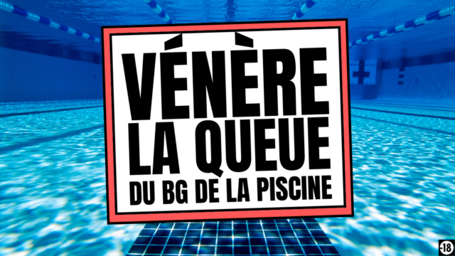 Tu vas peut-être avoir le droit de sucer le bg de la piscine municipale