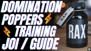 Domination / GUIDE / Poppers training / Ejac pour grosse lope (13min49)