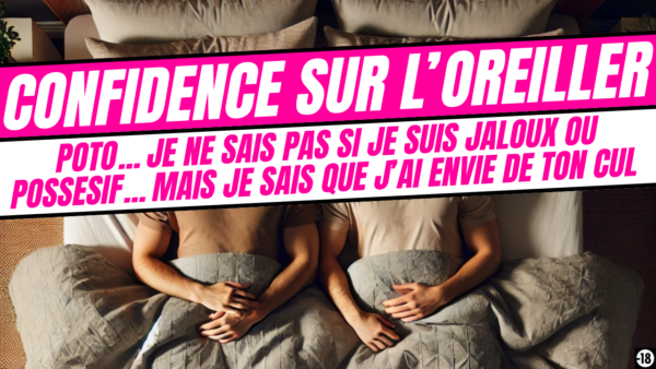 Tu vas découvrir et sentir que ton pote a envie de te pénétrer secrètement (19min39