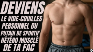 Tu vas devenir la salope du bg musclé de ta fac (14min46)