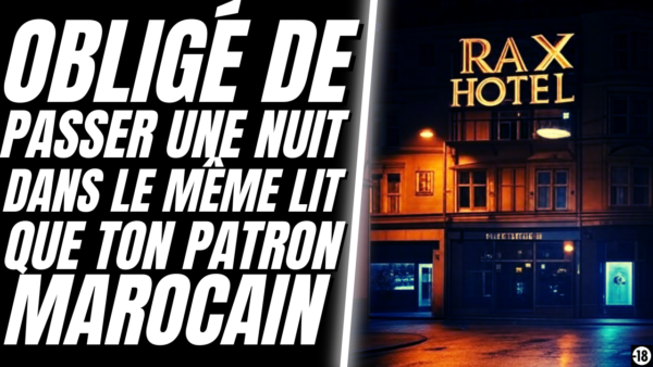 Tu vas avoir peur que ton patron te pénètre durant la nuit (18min10)