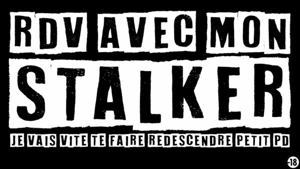 Tu n'aurais pas me stalker... je vais te faire souffrir mentalement (16min34)