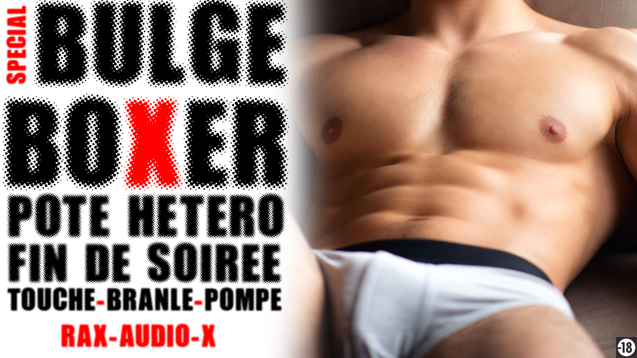 Un gay touche et suce son pote hétéro après lui avoir fait enfiler un de ses boxers préférés