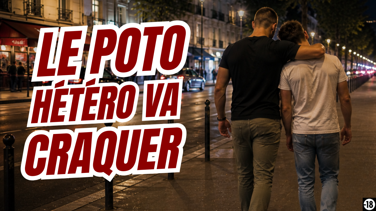 C’est maintenant ou jamais ! Profite d’une soirée arrosée pour essayer de te taper ton pote hétéro