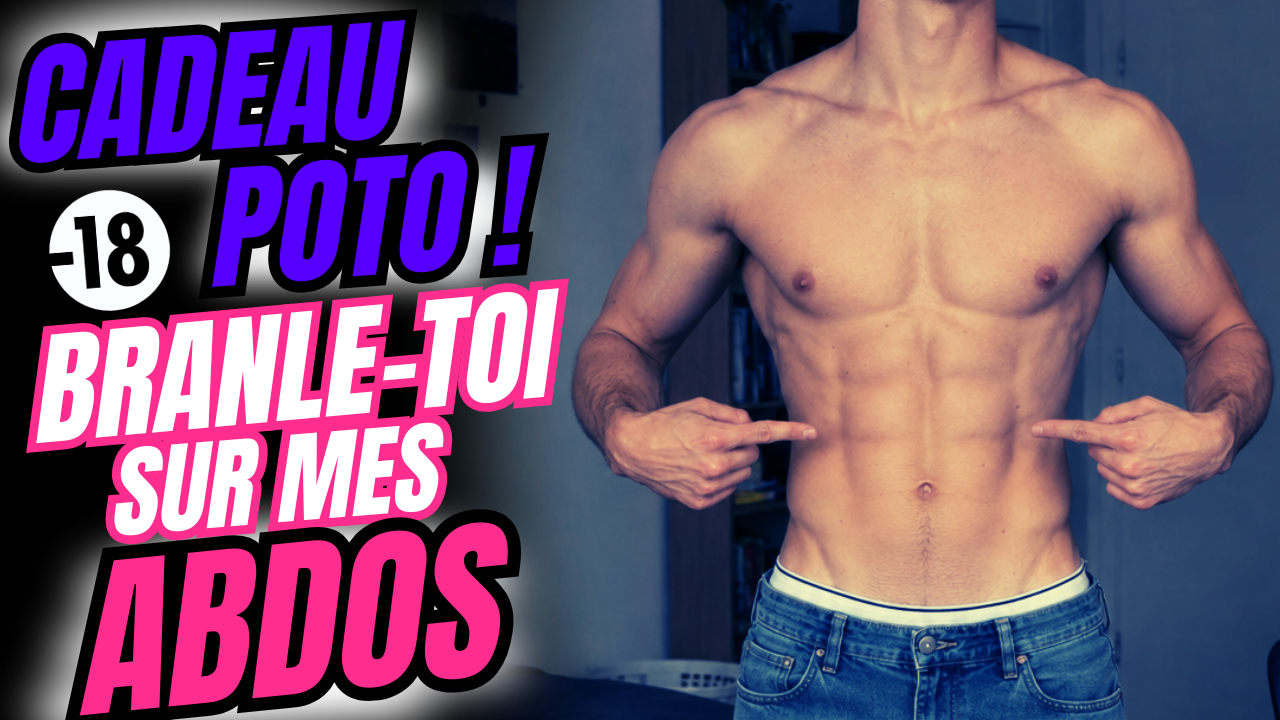 Il pose sa bite entre les abdos de son pote hétéro pour se branler… Mais pas que…
